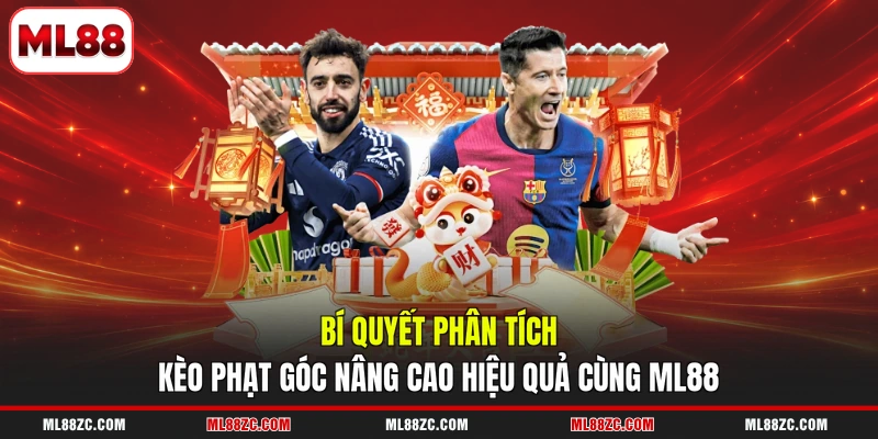 Kèo Phạt Góc: 3 Mẹo Phân Tích Hiệu Quả Cho Người Chơi 4 Bí quyết phân tích kèo phạt góc nâng cao hiệu quả cùng ML88