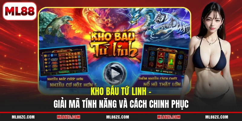 Kho Báu Tứ Linh - Giải Mã Tính Năng Và Cách Chinh Phục