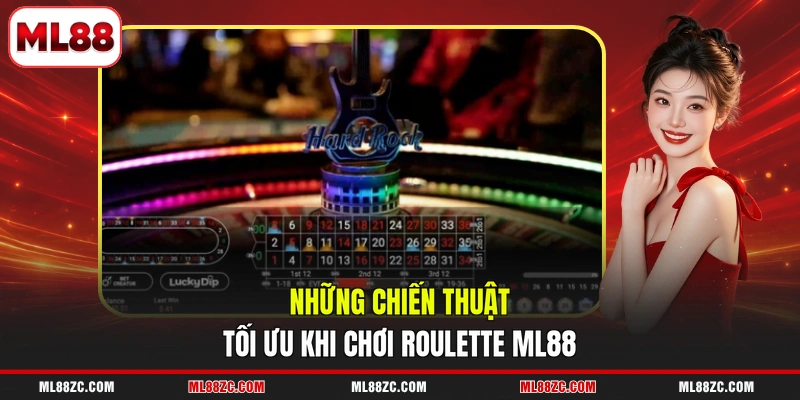 Những chiến thuật tối ưu khi chơi Roulette ML88