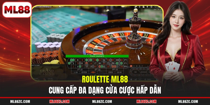 Roulette ML88 cung cấp đa dạng cửa cược hấp dẫn