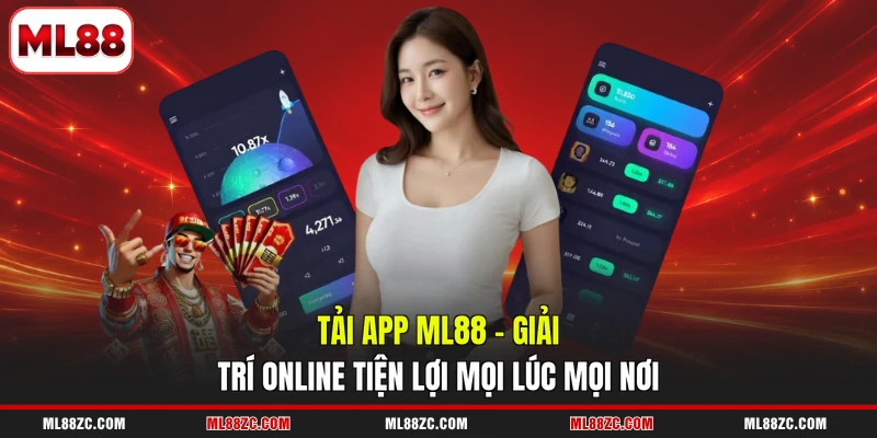 Tải App ML88 | Giải Trí Online Tiện Lợi Mọi Lúc Mọi Nơi