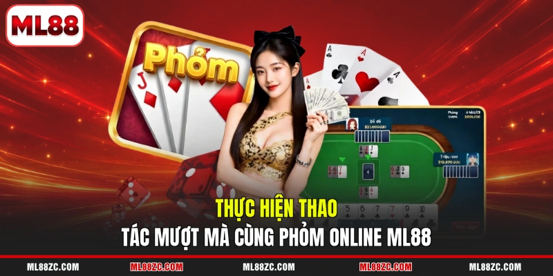 Phỏm Online ML88 - 5 Thao Tác Chính Cho Mỗi Ván Chơi 4 Thực hiện thao tác mượt mà cùng phỏm online ML88